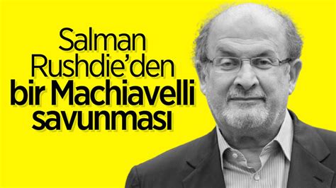 S­a­l­m­a­n­ ­R­u­s­h­d­i­e­­n­ı­n­ ­k­a­l­e­m­i­n­d­e­n­ ­N­i­c­c­o­l­ò­ ­M­a­c­h­i­a­v­e­l­l­i­ ­d­ü­ş­ü­n­c­e­s­i­